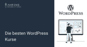 Mehr über den Artikel erfahren WordPress Kurs bei Ahrens-Marketing: Website Erstellen ohne Vorkenntnisse